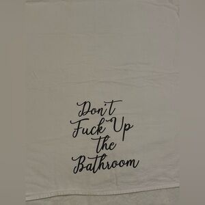 Don’t F*** Up The Bathroom Hand Towel